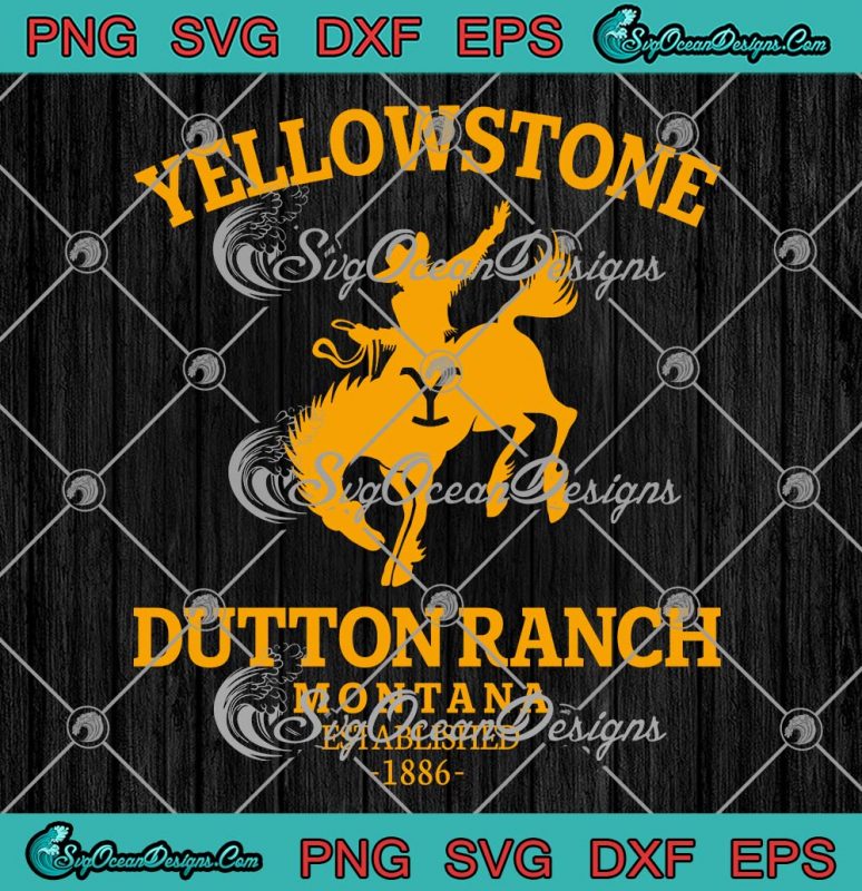 Dutton Ranch Montana Established 1886 SVG - Yellowstone Western SVG PNG ...