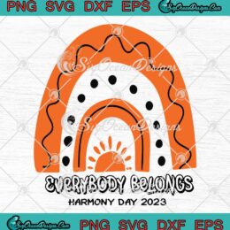 Everybody Belongs Harmony Day 2023 SVG, Rainbow Harmony Day 2023 SVG PNG EPS DXF PDF, Cricut File