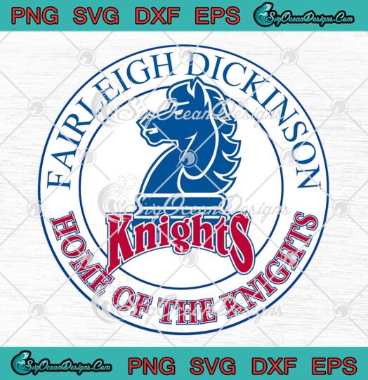 Fairleigh Dickinson Knights SVG, Home Of The Nights SVG PNG EPS DXF PDF, Cricut File