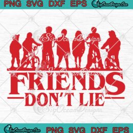 Friends Don't Lie Stranger Things SVG - Movie Gift Stranger Things 4 SVG PNG EPS DXF PDF, Cricut File