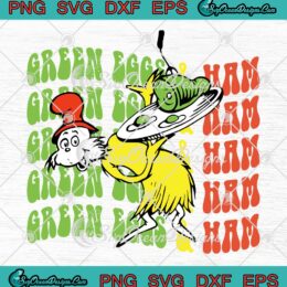 Green Eggs And Ham Groovy Retro SVG, Dr. Seuss Day SVG, Dr. Seuss Quote SVG PNG EPS DXF PDF, Cricut File