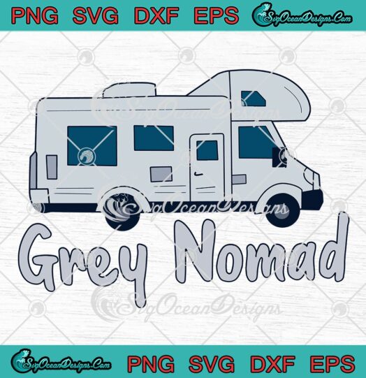 Grey Nomad Funny SVG - Grey Nomad Trip SVG PNG EPS DXF PDF, Cricut File