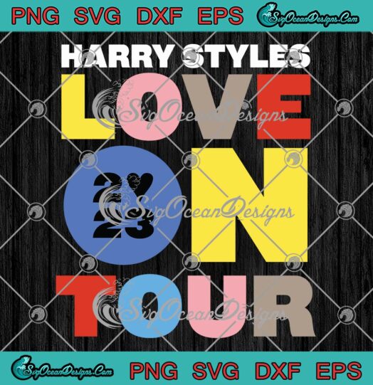 Harry Styles Love On Tour 2023 SVG - Harry Styles Singer 2023 SVG PNG EPS DXF PDF, Cricut File