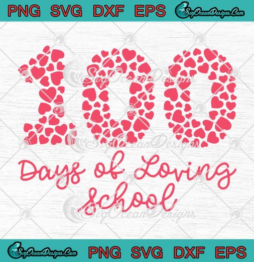 Hearts 100 Days Of Loving School SVG, Teacher 100th Day Of School SVG PNG EPS DXF PDF, Cricut File, Instant Download File, Cricut File Silhouette Art, Logo Design, Designs For Shirts.