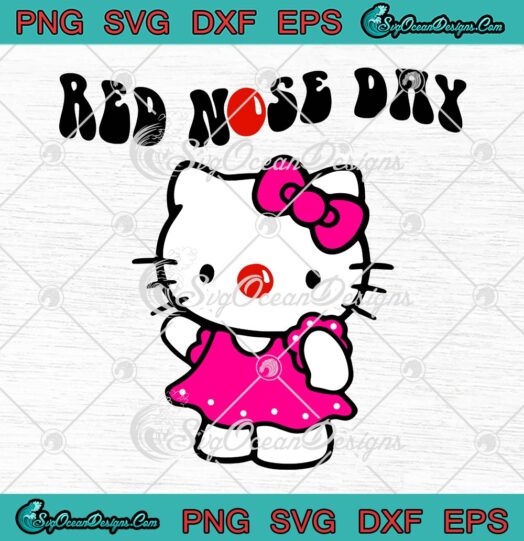 Hello Kitty Red Nose Day SVG - Cute Gift Girls Kids SVG - Red Nose Day 2023 SVG PNG EPS DXF PDF, Cricut File