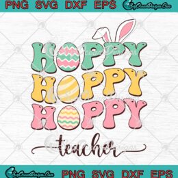 Hoppy Teacher Bunny Easter Gift SVG - Teacher Bunny Easter Day SVG PNG EPS DXF PDF, Cricut File