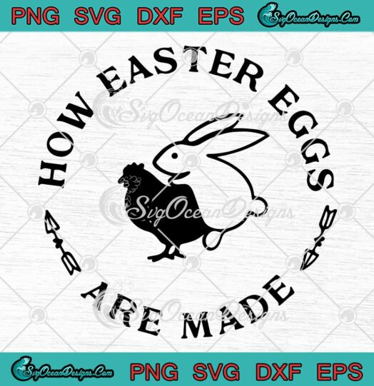 How Easter Eggs Are Made SVG - Easter Day SVG - Adult Humor Sarcastic SVG PNG EPS DXF PDF, Cricut File