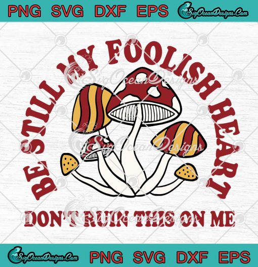 Hozier Be Still My Foolish Heart SVG - Don't Ruin This On Me SVG - Almost Sweet Music SVG PNG EPS DXF PDF, Cricut File