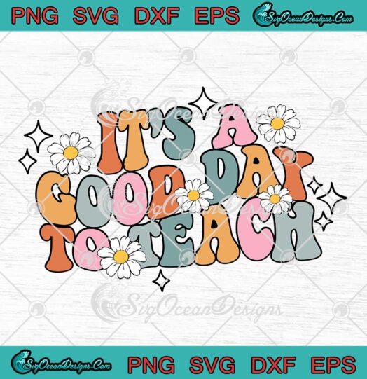 It’s A Good Day To Teach SVG, Retro Groovy SVG, Cute Gift For Teacher SVG PNG EPS DXF PDF, Cricut File