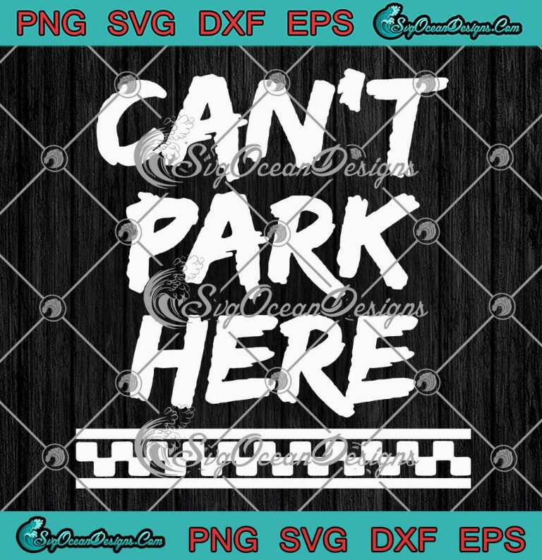 Josh Williams Can't Park Here SVG - Funny Josh Williams Trendy SVG PNG EPS DXF PDF, Cricut File