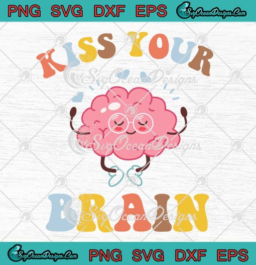 Kiss Your Brain Groovy Teacher SVG - Funny Sped Teacher Gifts SVG PNG EPS DXF PDF, Cricut File