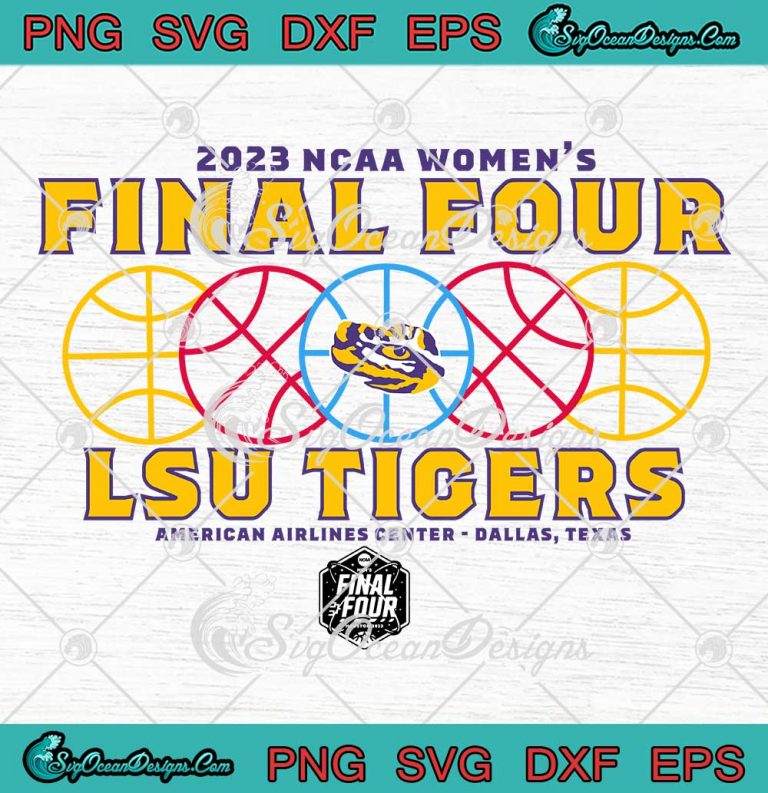 LSU Tigers Final Four 2023 SVG NCAA Women's Basketball SVG PNG EPS