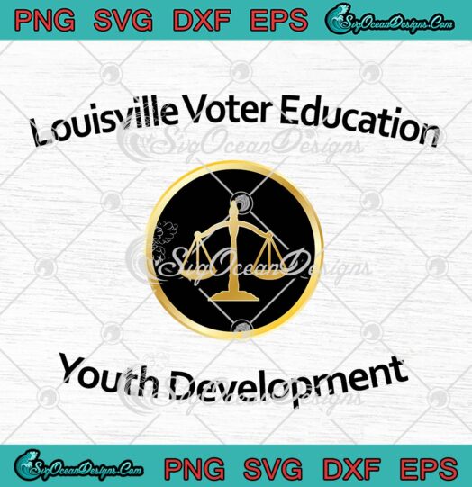 Louisville Voter Education SVG - Youth Development SVG PNG EPS DXF PDF, Cricut File