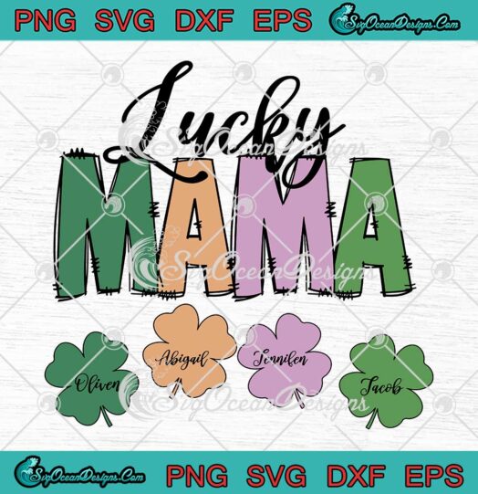 Lucky Mama St. Patricks SVG, Custom Name SVG, Cute Gift For Mom SVG PNG EPS DXF PDF, Cricut File