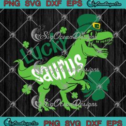 Lucky Saurus Dinosaur Patrick's Day SVG, Irish Shamrock T-Rex Funny SVG PNG EPS DXF PDF, Cricut File