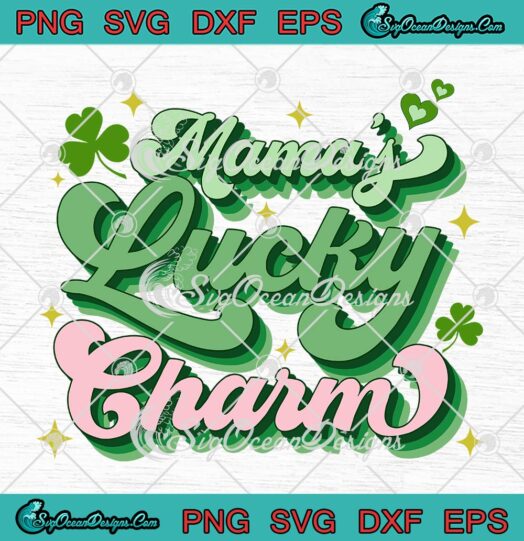 Mama’s Lucky Charm Patrick's Day SVG - Lucky Mom SVG - Mother's Day Gift SVG PNG EPS DXF PDF, Cricut File