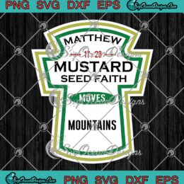 Matthew Mustard Seed Faith SVG - Moves Mountains Christian SVG PNG EPS DXF PDF, Cricut File