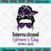 Messy Bun International Women's Day SVG - Embrace Equity SVG PNG EPS DXF PDF, Cricut File