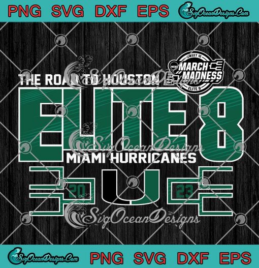 Miami Hurricanes Elite 8 2023 SVG - Basketball Elite Eight 2023 SVG PNG EPS DXF PDF, Cricut File