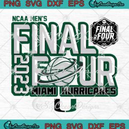 Miami Hurricanes Final Four 2023 SVG - NCAA Men's Basketball SVG PNG EPS DXF PDF, Cricut File