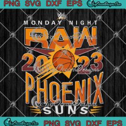Monday Night Raw WWE 2023 SVG - Phoenix Suns Basketball 2023 SVG PNG EPS DXF PDF, Cricut File