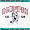 Muffin Cupcake Heeler Est 2018 SVG - Bluey And Bingo SVG PNG EPS DXF PDF, Cricut File