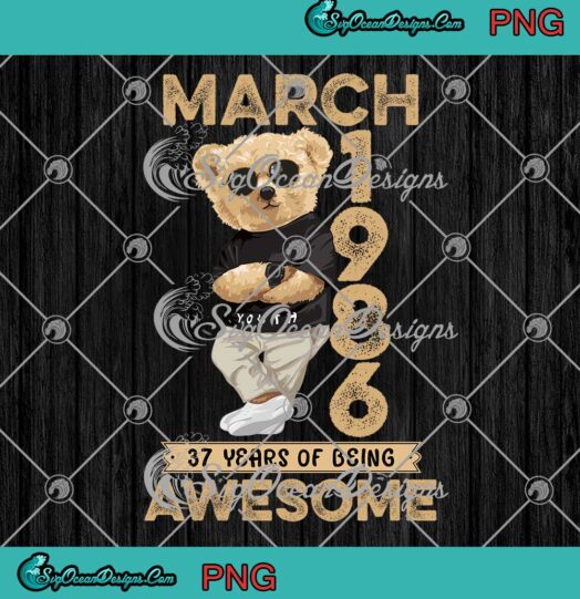Original Bear Personalized Birthday PNG, March 1986 PNG, 37 Years Of ...