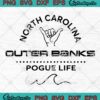 Outer Banks North Carolina SVG - Outer Banks Pogue Life Style SVG PNG EPS DXF PDF, Cricut File