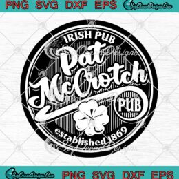 Pat McCrotch Irish Pub Est. 1869 SVG, Irish St. Patrick's Day Gift SVG PNG EPS DXF PDF, Cricut File