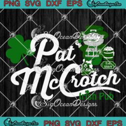 Pat McCrotch Irish Pub Leprechaun SVG - Funny St. Patrick's Day SVG PNG EPS DXF PDF, Cricut File