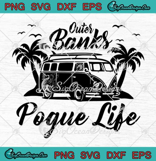 Pogue Life Outer Banks Vintage SVG - Hippie Car Hippie Life SVG - Love Travel SVG PNG EPS DXF PDF, Cricut File