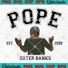 Pope Outer Banks Est. 1999 SVG - Outer Banks Pogue Life Vintage SVG PNG EPS DXF PDF, Cricut File