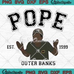 Pope Outer Banks Est. 1999 SVG - Outer Banks Pogue Life Vintage SVG PNG EPS DXF PDF, Cricut File