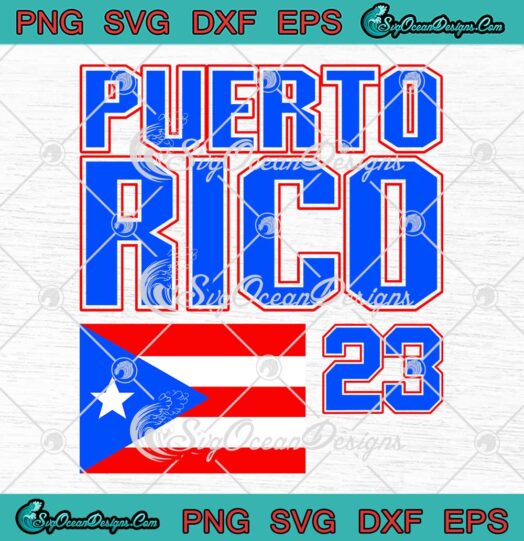 Puerto Rico 2023 Puerto Rico Flag SVG - Baseball Jersey Rican 23 SVG PNG EPS DXF PDF, Cricut File