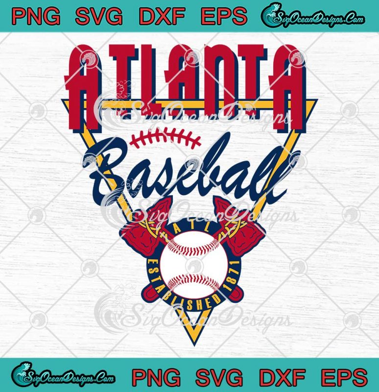 Retro Atlanta Braves Vintage SVG - MLB Atlanta Baseball Est 1871 SVG PNG  EPS DXF PDF, Cricut