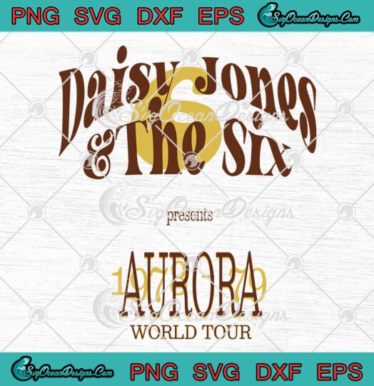 Retro Daisy Jones And The Six SVG - Aurora World Tour 1978-1979 SVG PNG EPS DXF PDF, Cricut File