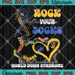 Rock Your Socks SVG - World Down Syndrome SVG - World Down Syndrome Day SVG PNG EPS DXF PDF, Cricut File
