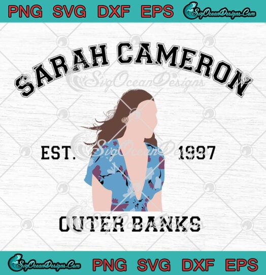 Sarah Cameron Outer Banks Est. 1997 SVG - Outer Banks Pogue Life Vintage SVG PNG EPS DXF PDF, Cricut File