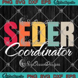 Seder Coordinator Jewish SVG - Passover Leader Funny Passover Leader SVG PNG EPS DXF PDF, Cricut File