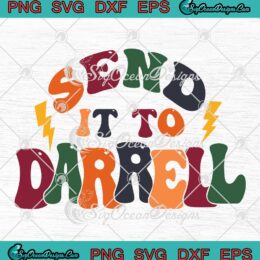 Send It To Darrell Retro SVG - Vanderpump Rules SVG - Tom Sandoval SVG PNG EPS DXF PDF, Cricut File