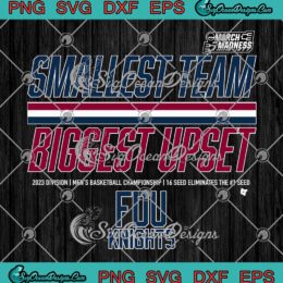 Smallest Team Biggest Upset SVG - FDU Knights SVG - NCAA March Madness 2023 SVG PNG EPS DXF PDF, Cricut File