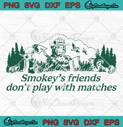 Smokey's Friends Don't Play With Matches SVG - Trendy Outer Banks SVG PNG EPS DXF PDF, Cricut File