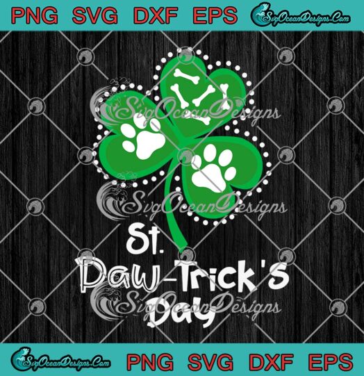 St. Paw-Trick's Day SVG - Patrick's Day SVG - Shamrock Paw Print Dog Lovers SVG PNG EPS DXF PDF, Cricut File