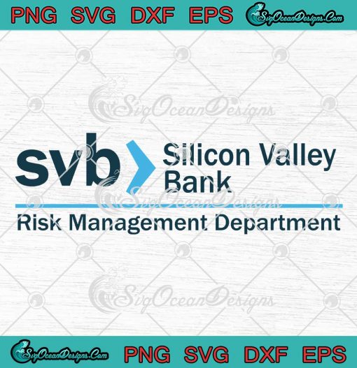Svb Silicon Valley Bank SVG - Risk Management Department SVG PNG EPS DXF PDF, Cricut File