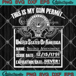 This Is My Gun Permit SVG - United States Of America SVG PNG EPS DXF PDF, Cricut File