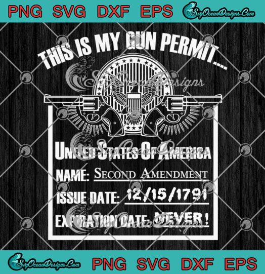 This Is My Gun Permit SVG - United States Of America SVG PNG EPS DXF PDF, Cricut File