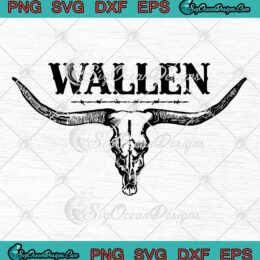 Wallen Western Bull Skull Vintage SVG - Retro Morgan Wallen SVG - Country Music SVG PNG EPS DXF PDF, Cricut File
