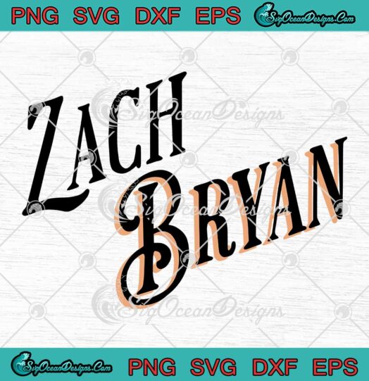 Zach Bryan Country Music SVG, Zach Bryan Singer SVG PNG EPS DXF PDF, Cricut File