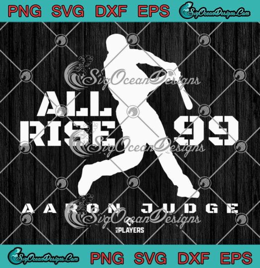 All Rise 99 Aaron Judge MLBPA SVG - Major League Baseball SVG PNG EPS DXF PDF, Cricut File