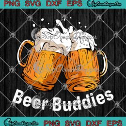 Beer Buddies Drinking Buddies SVG - Beer Drinking Funny Beer Lovers SVG PNG EPS DXF PDF, Cricut File